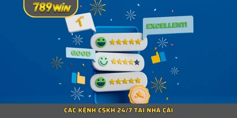 Các kênh CSKH 24/7 tại nhà cái