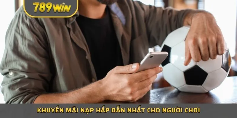 Khuyến mãi nạp hấp dẫn nhất cho người chơi