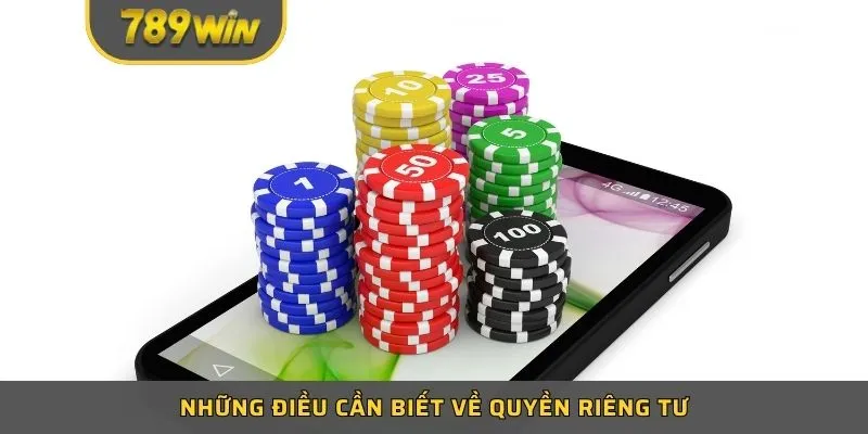 Những điều cần biết về quyền riêng tư